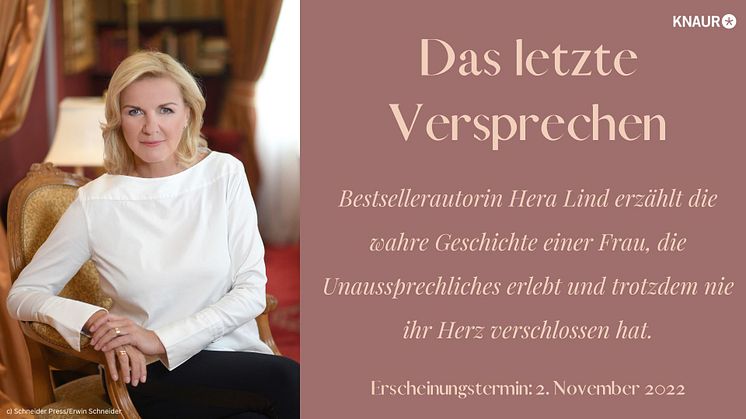 Bestsellerautorin Hera Lind bringt wahre Schicksale als Tatsachenromane zu Papier: Ihr neuer großer Roman "Das letzte Versprechen" erscheint zu ihrem 65. Geburtstag