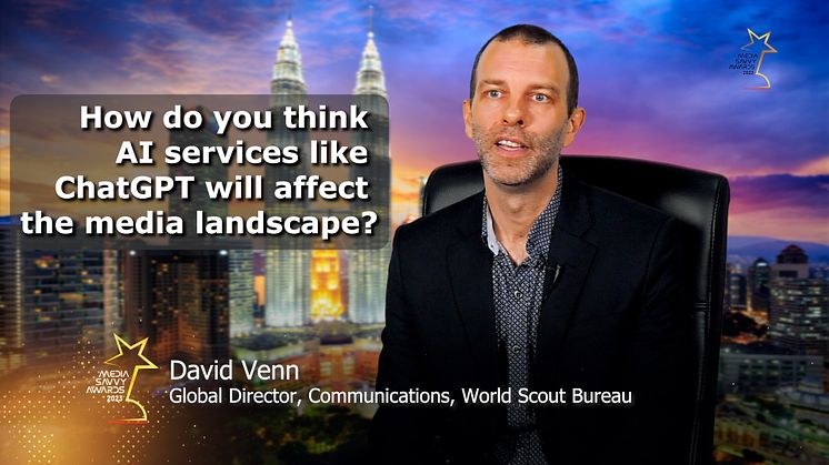 David Venn: How do you think AI services like ChatGPT will affect the media landscape?