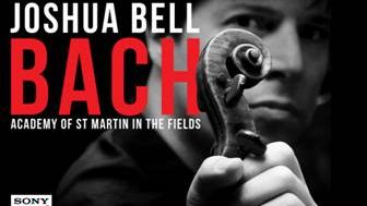 Joshua Bell records Bach. Bell is soloist and music director of The Academy of St Martin in the Fields. Bach Available From Sony Classical on September 29, 2014