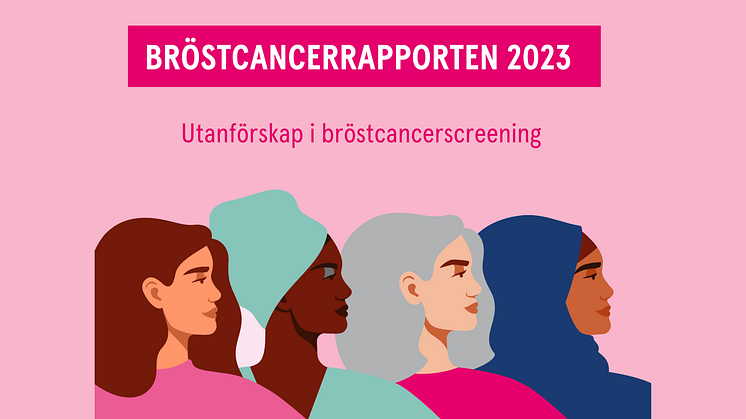 Bröstcancerrapporten 2023: Språkbarriär och oro gör att färre utrikes födda går på mammografi