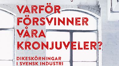 Ny bok: Varför försvinner våra kronjuveler - dikeskörningar i svensk industri av Lars Bern