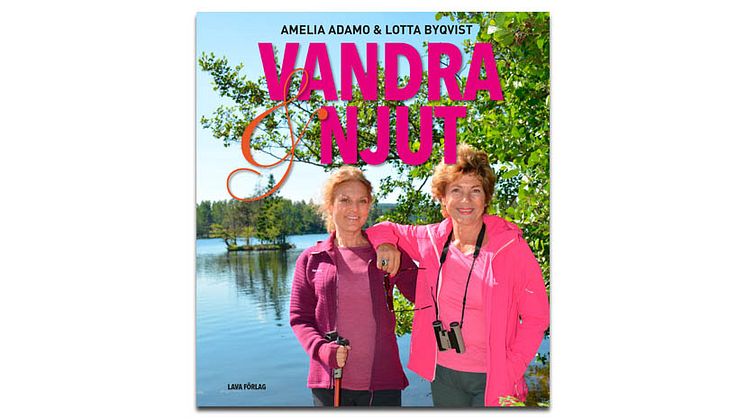 ​Amelia Adamo och Lotta Byqvist visar vägen i ny bok om trenden njutvandring!