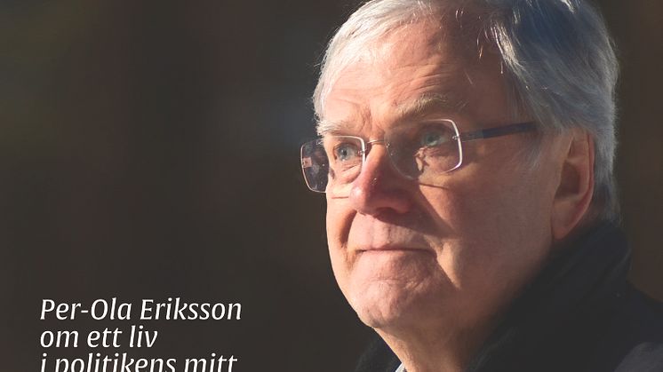 Ny bok: Kompromisskungen - Per-Ola Eriksson om ett liv i politikens mitt av Lena Callne och Per-Ola Eriksson