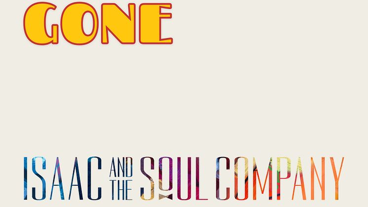 NY SINGEL. Isaac And The Soul Company släpper sommardoftande “When You’re Gone”