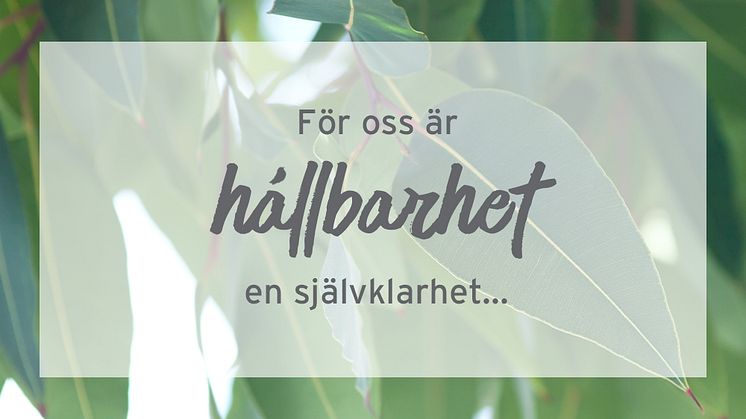 För oss är hållbarhet en självklarhet…