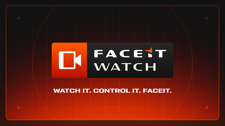 ESL FACEIT Group and Znipe Esports reveal FACEIT Watch: A cutting-edge, new digital streaming platform from esports fans for esports fans 