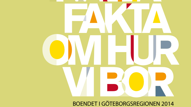 Kalla fakta om hur vi bor i Göteborgsregionen 2014