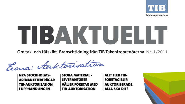 Tibaktuellt_1/2011 - Tema auktorisation. Branschtidning från TIB Takentreprenörerna