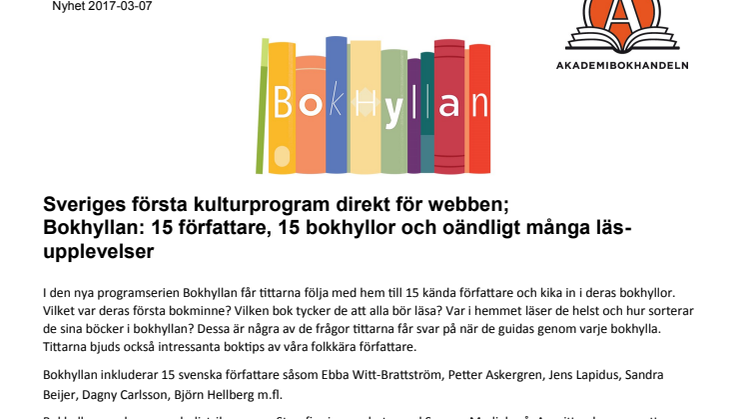 Sveriges första kulturprogram direkt för webben;  Bokhyllan: 15 författare, 15 bokhyllor och oändligt många läsupplevelser