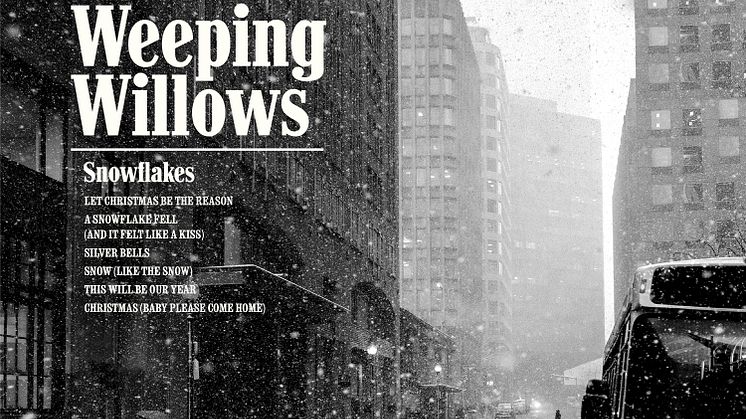 Weeping Willows - "Snowflakes"