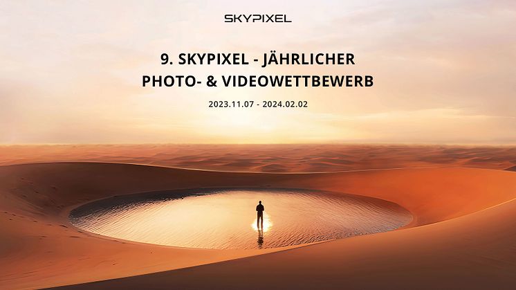 SkyPixel und DJI rufen zur Teilnahme am 9. jährlichen Foto- und Videowettbewerb auf