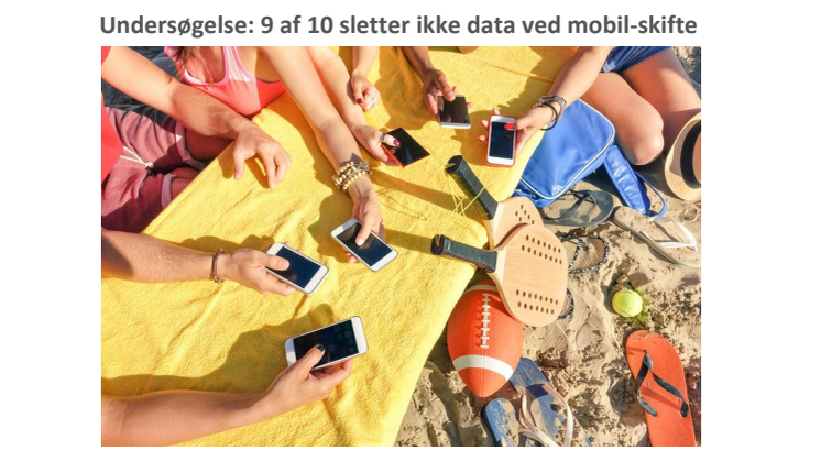 Undersøgelse: 9 af 10 sletter ikke data ved mobil-skifte
