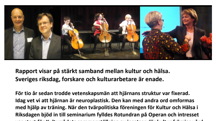 Rapport visar på stärkt samband mellan kultur och hälsa. Sveriges riksdag, forskare och kulturarbetare är enade. 
