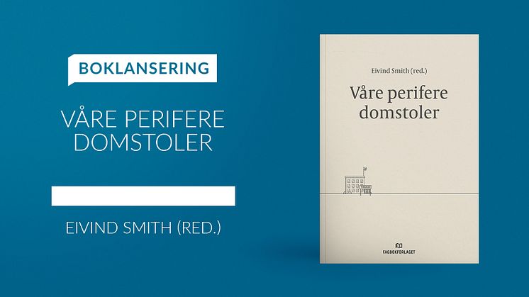 Boken «Våre perifere domstoler» av Eivind Smith (red.).