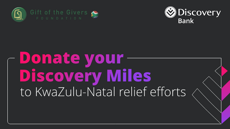 Discovery Bank clients can now donate Discovery Miles to the relief efforts underway in KwaZulu-Natal