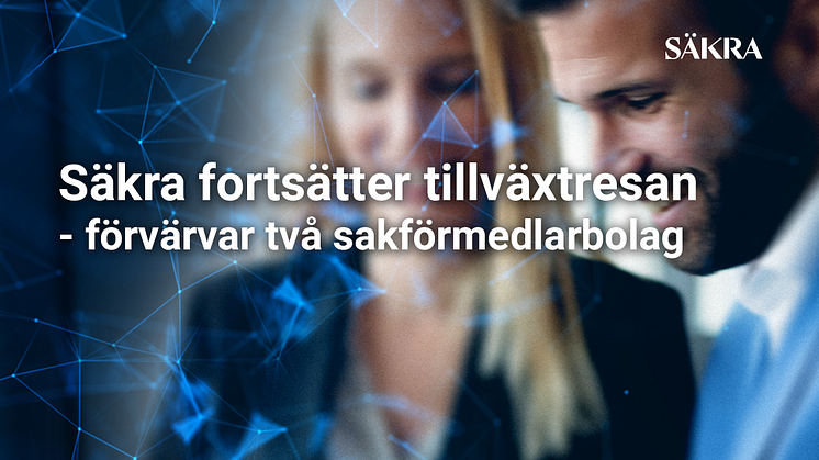 Säkra fortsätter tillväxtresan – förvärvar två sakförmedlarbolag