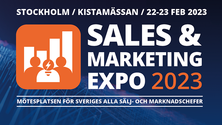 Nordic Live Expo AB lanserar Sales & Marketing Expo den 22 – 23 februari 2023 på Kistamässan i Stockholm