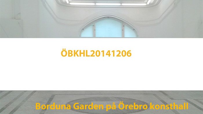Örebro konsthall visar ”ÖBKHL20141206” av Borduna Garden på lördag