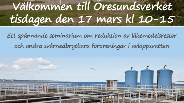 Seminarium på Öresundsverket om läkemedelsrester och andra svårnedbrytbara föroreningar i avloppsvatten
