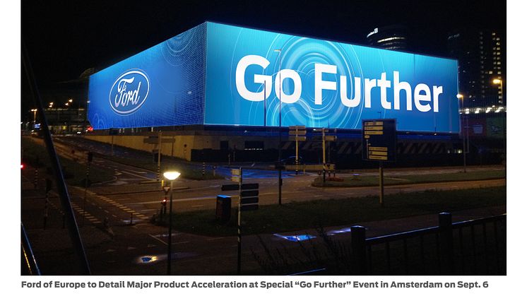 Ford med detaljer om en rekke produktlanseringer ved et spesielt "Go Further"-arrangement i Amsterdam 6. september.