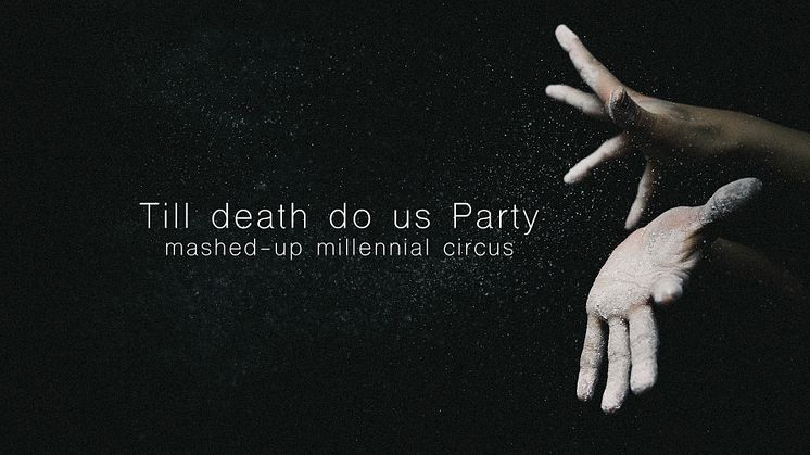Till death do us party – mashed-up millennial circus