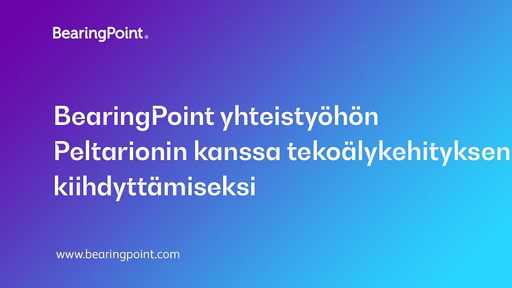 BearingPoint yhteistyöhön Peltarionin kanssa tekoälykehityksen kiihdyttämiseksi 