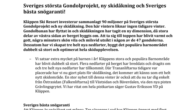 Sveriges största Gondolprojekt, ny skidåkning och Sveriges bästa snögaranti!