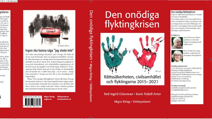 Den onödiga flyktingkrisen - rättssäkerheten, civilsamhället och flyktingarna 2015-2021. Red Ingrid Eckerman och Karin Fridell Anter. Migra förlag i samarbete med Stöttepelaren.