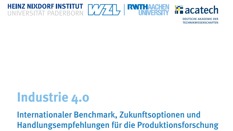 Industrie 4.0 - Internationaler Benchmark, Zukunftsoptionen und Handlungsempfehlungen für die Produktionsforschung