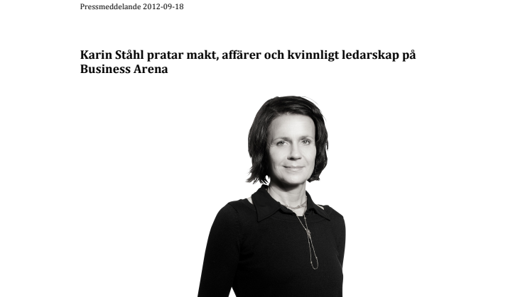 Karin Ståhl pratar makt, affärer och kvinnligt ledarskap på Business Arena