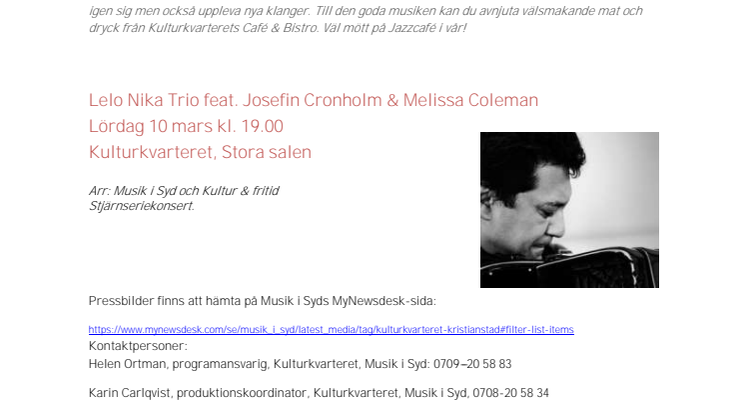 Unikt och spännande med Lelo Nika trio feat. Josefine Cronholm och Melissa Coleman den 10 mars på Kulturkvarteret!