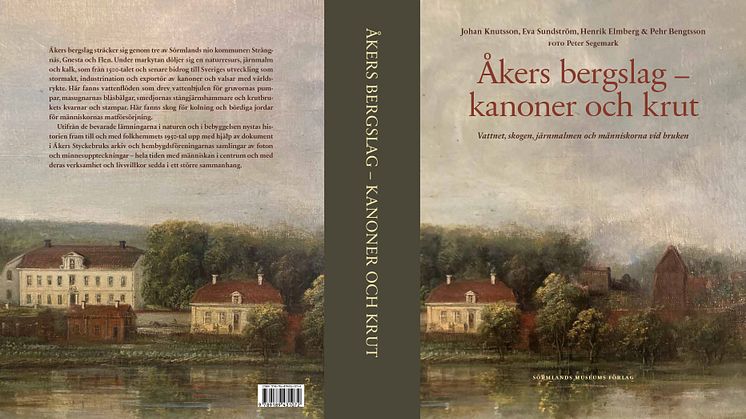 Boken ”Åkers bergslag – kanoner och krut” släpps på Sörmlands museums förlag. Den handlar om malmen, vattnet, skogen och människorna vid bruken i Åkers bergslag.