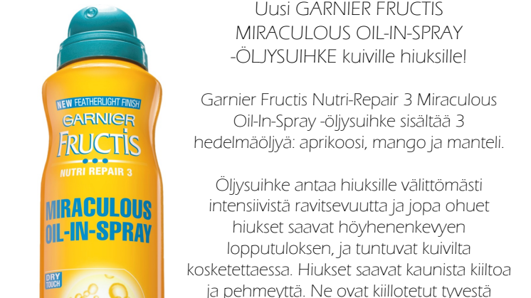 Ravitsevuutta, kiiltoa ja pehmeyttä kuiville hiuksille - Garnier Fructis Miraculous Oil-in-Spray -öljysuihke