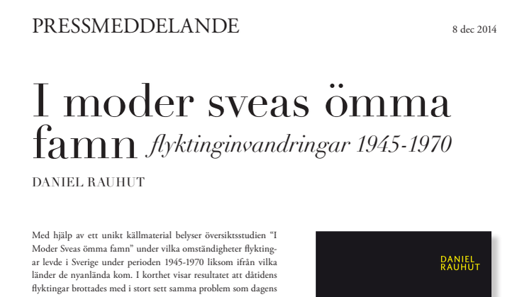 Studie om flyktinginvandringar till Sverige 1945-1970. "I moder Sveas ömma famn". 