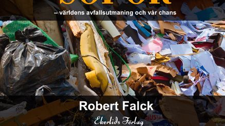 Ny bok: Smarta sopor - världens avfallsutmaning och vår chans av Robert Falck
