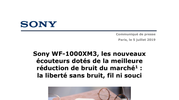 Sony WF-1000XM3, les nouveaux écouteurs dotés de la meilleure réduction de bruit du marché : la liberté sans bruit, fil ni souci