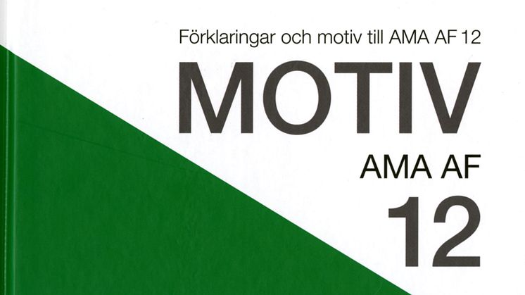 Motiv AMA AF 12 förklarar och fördjupar de administrativa föreskrifterna i upphandlingsunderlaget