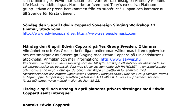 Anthony Robbins och Deepaks lärare Edwin Coppard till Sverige, 5-8 april 2009