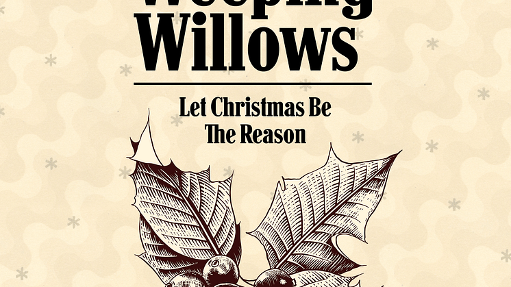 ​Starta julfirandet med Weeping Willows nya julsingel ”Let Christmas Be The Reason”.