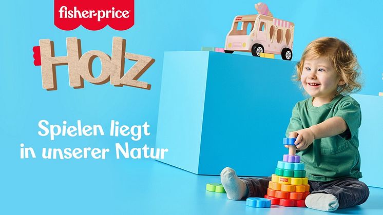 Zurück zu den Wurzeln: Die neue Spielzeugserie aus Holz von Fisher-Price