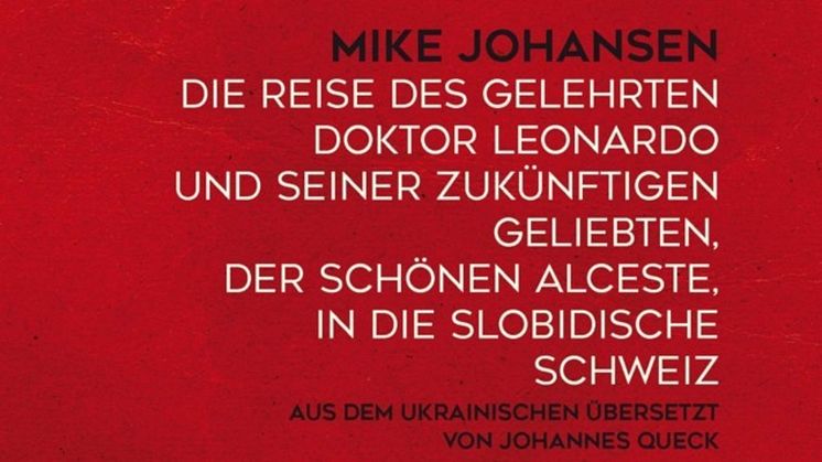 Die Reise des gelehrten Doktor Leonardo und seiner zukünftigen Geliebten, der schönen Alceste, in die slobidische Schweiz