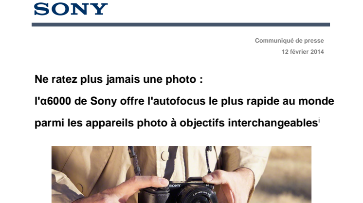 Ne ratez plus jamais une photo : l'α6000 de Sony offre l'autofocus le plus rapide au monde parmi les appareils photo à objectifs interchangeables