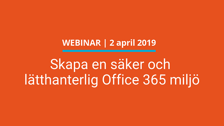 Skapa en säker och lätthanterlig Office 365 miljö