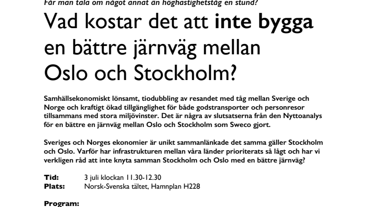 Vad kostar det att inte bygga en bättre järnväg mellan Oslo och Stockholm?