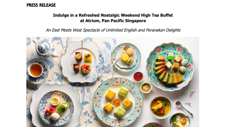Indulge in a Refreshed Nostalgic Weekend High Tea Buffet at Atrium, Pan Pacific Singapore