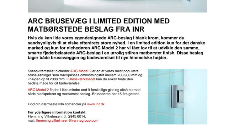 ARC brusevæg i limited edition med matbørstede beslag fra INR
