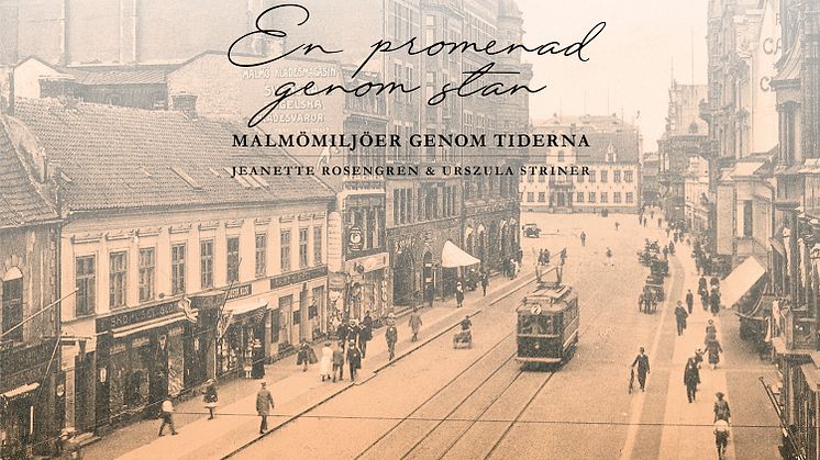 Välkommen till release för boken "En promenad genom stan - Malmömiljer genom tiderna"
