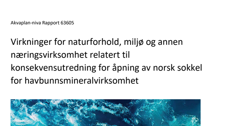 Virkninger for naturforhold, miljø og annen næringsvirksomhet relatert til konsekvensutredning for åpning av norsk sokkel for havbunnsmineralvirksomhet