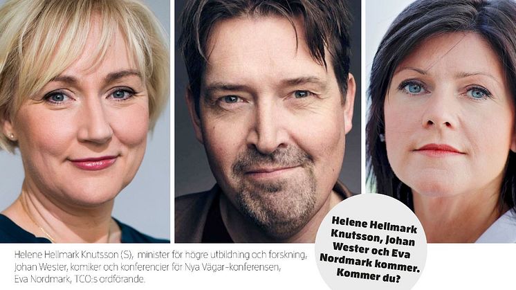Helene Hellmark Knutsson, Johan Wester och Eva Nordmark - heta namn på konferensen!