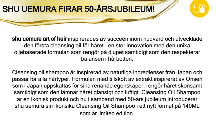 shu uemura firar 50-årsjubileum med lansering av  Cleansing Oil Shampoo limited edition